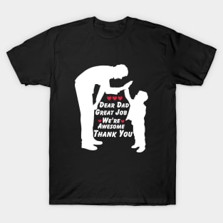 Dear Dad Great Job We're Awesome Thank You T-Shirt